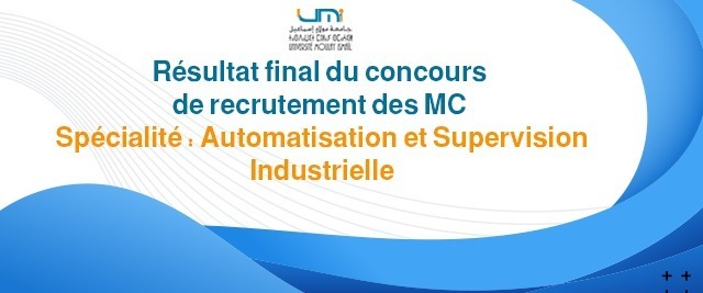 Lire la suite à propos de l’article Résultat final du concours de recrutement des MC – Spécialité : Automatisation et Supervision Industrielle