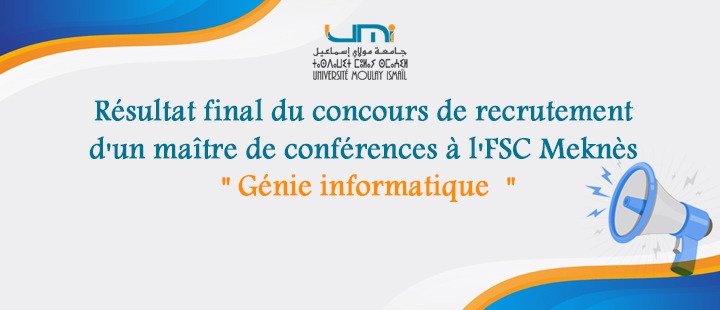 Lire la suite à propos de l’article Résultat final du concours de recrutement d’un maître de conférences à l’FSC Meknès. » Génie informatique «