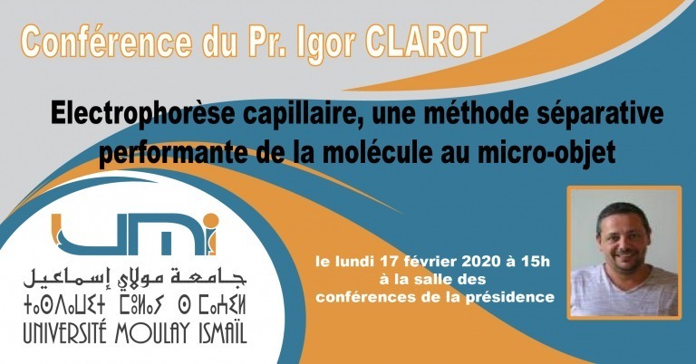 Lire la suite à propos de l’article Conférence sous le thème « Electrophorèse capillaire, une méthode séparative performante de la molécule au micro-objet » La conférence aura lieu le lundi 17 février 2020 à 15h à la salle des conférences de la présidence.