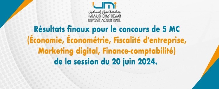 Lire la suite à propos de l’article Résultats finaux pour le concours de 5 MC (Économie, Économétrie, Fiscalité d’entreprise, Marketing digital, Finance-comptabilité) de la session du 20 juin 2024.