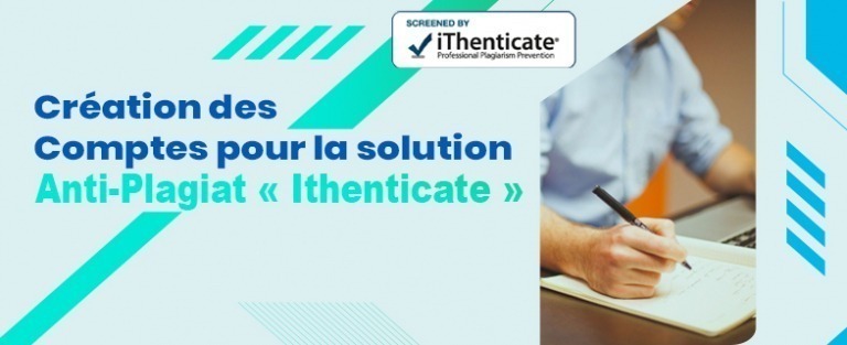 Lire la suite à propos de l’article Création des Comptes pour la solution Anti-Plagiat « Ithenticate »