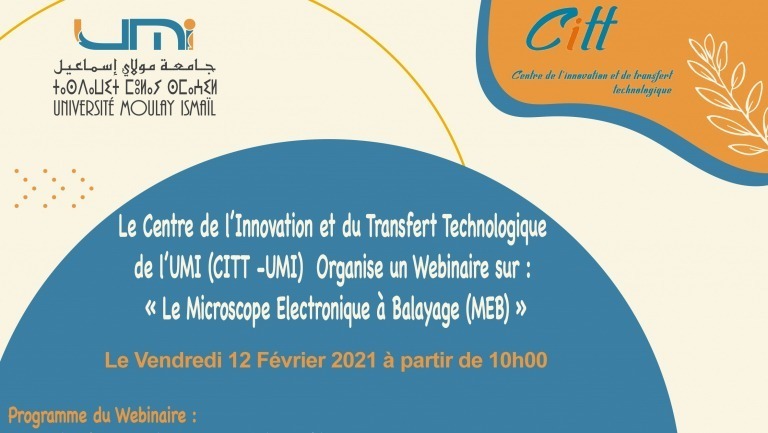 Lire la suite à propos de l’article Le Centre de l’Innovation et de Transfert Technologique de l’UMI (CITT -UMI) Organise un Webinaire sur : « Le Microscope Electronique à Balayage (MEB) »