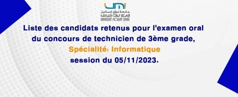 Lire la suite à propos de l’article Liste des candidats retenus pour l’examen oral du concours de technicien de 3ème grade, spécialité Informatique, session du 05/11/2023.