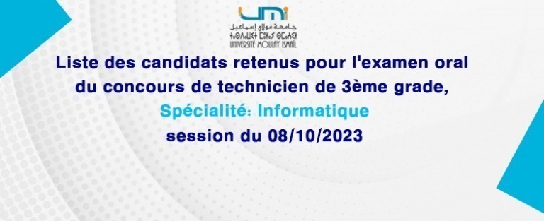 Lire la suite à propos de l’article Liste des candidats retenus pour l’examen oral du concours de technicien de 3ème grade, spécialité Informatique, session du 08/10/2023