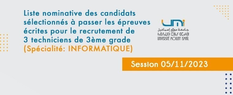 Lire la suite à propos de l’article Liste nominative des candidats sélectionnés à passer les épreuves écrites pour le recrutement de 3 techniciens de 3ᵉ grade (Spécialité INFORMATIQUE) Session 05/11/2023.