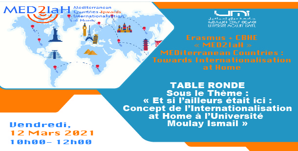 Lire la suite à propos de l’article Erasmus + CBHE MED2IaH « MEDiterranean Countries – Towards Internationalization at Home » Table ronde sous le thème : « Et si l’ailleurs était ici : Concept de l’Internationalisation at Home à l’Université Moulay Ismail »