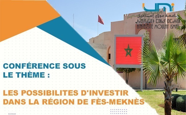 Lire la suite à propos de l’article conférence sous  le thème :  Les possibilites d’investir  dans la région de Fès-Meknès