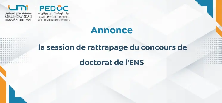 Lire la suite à propos de l’article annonce relative à la session de rattrapage du concours de doctorat de l&rsquo;ENS.